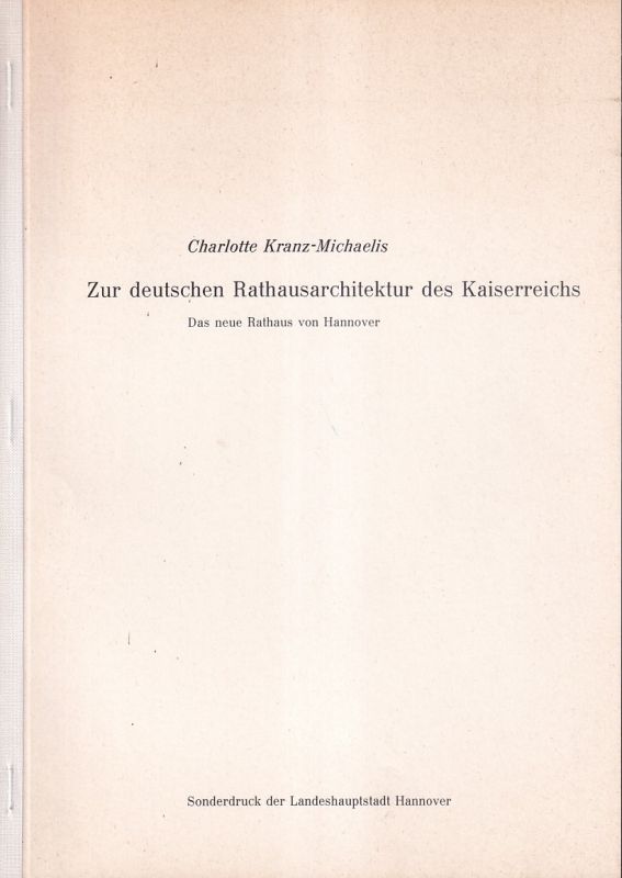 Kranz-Michaelis,Charlotte  Zur deutschen Rathausarchitektur des Kaiserreichs 