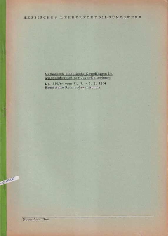 Hessisches lehrerfortbildungswerk  Meethodisch-didakticshe Grundfragen im Aufgabenbereich der 