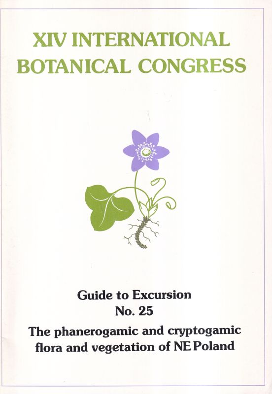 XIV International Botanical Cogress  The phanerogamic and cryptogamic lfora and vegetation of NE Poland 