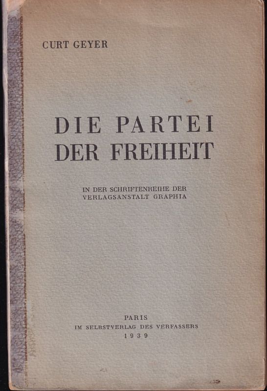 Geyer,Curt  Die Partei der Freiheit 