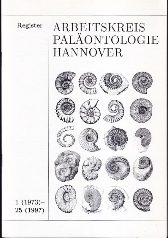 Arbeitskreis Paläontologie Hannover  Register für die Jahrgänge 1. (1973) bis 25 (1997) 