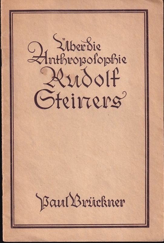 Brückner,Paul  Über die Anthroposophie Rudolf Steiners 