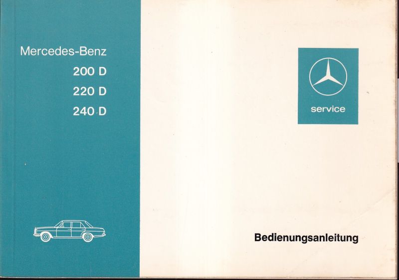 Daimler-Benz AG  Bedienungsanleitung Mercedes-Banz 200 D, 220 D, 240 D (115 D) 