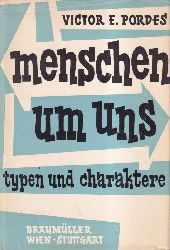 Pordes, Victor E.  Menschen um uns. Typen und Charaktere 