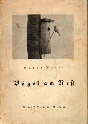 Wolff,Gustav  Vgel am Nest. Aufnahmen und Beobachtungen im Freien 