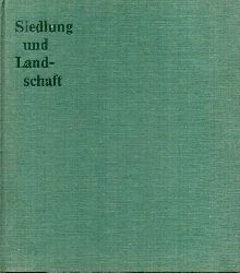 Wortmann,Wilhelm und Arnold Braune  Siedlung und Landschaft in ihren Wechselbeziehungen 