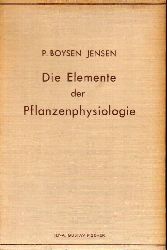 Jensen,P.Boysen  Die Elemente der Pflanzenphysiologie 