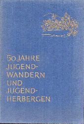 Gtz,Karl  50 Jahre Jugendwandern und Jugendherbergen 1909-1959 