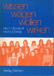Beckert,Heinz+Hans Dring  Wissen-Wgen-Wollen-Wirken 