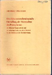 Strugger,Siegfried  Die elektronenmikroskopische Darstellung der Feinstruktur des 