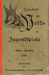 Jahrbuch fr Volks- und Jugendspiele  Jahrbuch fr Volks- und Jugendspiele 5. Jahrgang 1896 