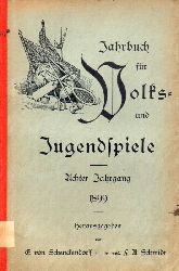 Jahrbuch fr Volks- und Jugendspiele  Jahrbuch fr Volks- und Jugendspiele 8. Jahrgang 1899 