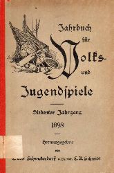 Jahrbuch fr Volks- und Jugendspiele  Jahrbuch fr Volks- und Jugendspiele 7. Jahrgang 1898 
