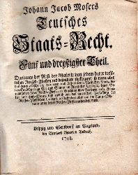 Moser,Johann Jacob  Teutsches Staats-Recht. Fnf und dreyigster Theil 
