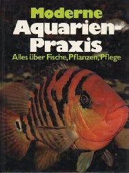 Mayland,Hans J.  Moderne Aquarienpraxis 