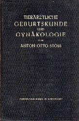Stoss,Anton Otto  Tierrztliche Geburtskunde und Gynkologie 