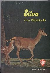 Knaak,Kurt  Silva,das Wildkalb 