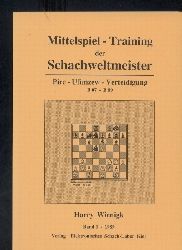 Wienigk,Harry  Mittelspiel - Training der Schachweltmeister 