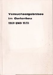 AID.Auswertungs-und Informationsdienst e.V.  Versuchsergebnisse im Gartenbau 1969 und 1970 