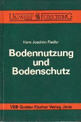 Fiedler,Hans Joachim  Bodennutzung und Bodenschutz 