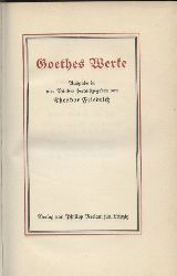Friedrich,Theodor (Hsg.)  Goethes Werke Ausgabe in 4 Bnden 