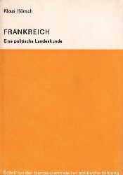 Hnsch,Klaus  Frankreich - Eine politische Landeskunde 