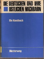 Aschenbrenner,Viktor+Ernst Birke+Walter Khn+weit.  Die deutschen und ihre stlichen Nachbarn.Ein Handbuch 