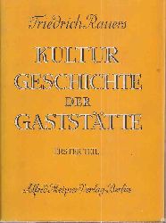 Rauers,Friedrich  Kulturgeschichte der Gaststtte.Teil 1 und 2 