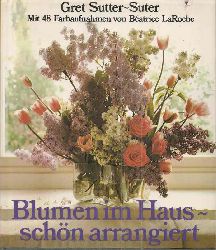 Sutter-Suter,Gret  Blumen im Haus schn arrangiert 