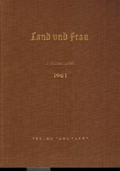 Land und Frau  Land und Frau 41.Jahrgang 1961 Heft Nr. 1 bis 24 (1 Band) 