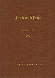 Land und Frau  Land und Frau 47.Jahrgang 1967 Heft Nr. 1 bis 24 (1 Band) 