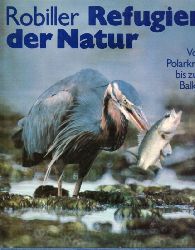 Robiller,Franz  Refugien der Natur 