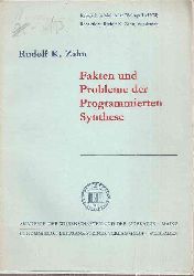 Zahn,Rudolf K.  Fakten und Probleme der Programmierten Synthese 