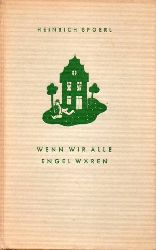 Spoerl,Heinrich  Wenn wir alle Engel wren 