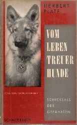 Plate,herbert  Vom Leben treuer Hunde 