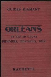 Guides Diamant Librairie Hachette Paris.  Orlans et ses Environs Pithiviers-Montargis-Gien 