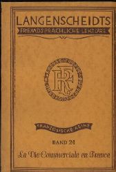 Langenscheidtssche Verlagsbuchhdlg.(Hrsg.)  La Vie commerciale en France 