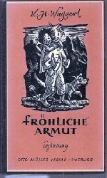 Waggerl,Karl Heinrich  Frhliche Armut 