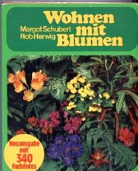 Schubert,Margot+Rob Herwig  Wohnen mit Blumen 