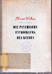 Wallon,Henri  Die psychische Entwicklung des Kindes 