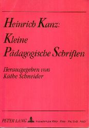 Kanz,Heinrich  Kleine Pdagogische Schriften 