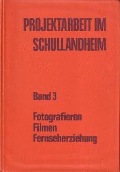 Verband Deutscher Schullandheime e.V. (Hsg.)  Projektarbeit im Schullandheim Band 4 Arbeitslehre / Werken 