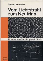 Braunbek,Werner  Vom Lichtstrahl zum Neutrino 