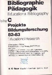 Dokumentationsring Pdagogik (Hsg.)  Bibliographie Pdagogik Reihe C Projekte Bildungsforschung 82--83 