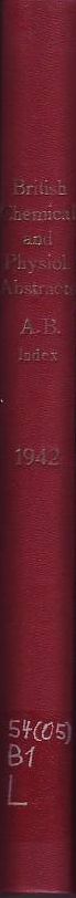 Bureau of Chemical and Physiological Abstracts  British Chemical and Physiological Abstracts A and B Index 1942 