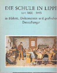 Wehrmann,Volker  Die Schule in Lippe von 1800 - 1945 in Bildern, Dokumenten 