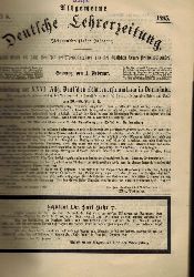 Allgemeine Deutsche Lehrerzeitung  Allgemeine Deutsche Lehrerzeitung 37.Jahrgang 1885 (Heft 51 fehlt) 