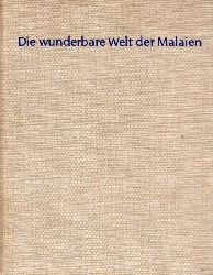 Johann,A.E.  Die wunderbare Welt der Malaien 