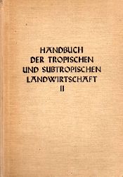 Schmidt,Geo Ag. und August Marcus (Hsg.)  Handbuch der tropischen und subtropischen Landwirtschaft 