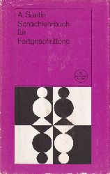 Suetin,Aleksei  Schachlehrbuch fr Fortgeschrittene 